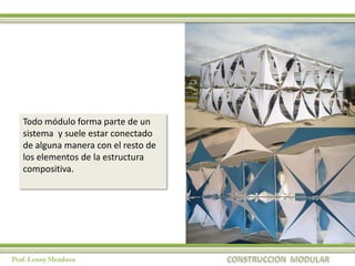 Todo módulo forma parte de un
sistema y suele estar conectado
de alguna manera con el resto de
los elementos de la estructura
compositiva.
 
