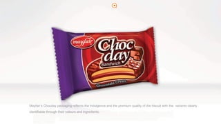 2
Mayfair’s Chocday packaging reflects the indulgence and the premium quality of the biscuit with the variants clearly
identifiable through their colours and ingredients.
 