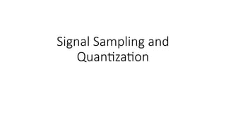 Sampling Frequency Quantization C2 - Signal Sampling and Quantization.pptx