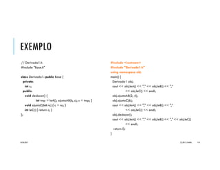C++::CONSTRUTORES EXPLÍCITOS
Considere a classe abaixo:
class Inteiro {
public:
int valor;
// construtor default inline com valor
Inteiro(int v=0) { valor = v; }
};
Ela permite instanciar objetos com:
Inteiro i1; i2(4);
Inteiro i3 = 44; // uso implícito de construtor
// transforma literal em objeto
O uso implícito de construtor é possível
quando não existe confusão possível
entre os construtores existentes, sendo
convertido para:
Inteiro i3(44);
Se desejado, o uso implícito de
construtores pode ser suprimido com uso
da palavra reservada explicit:
explicit Inteiro(int v=0) { valor = v; }
Isso evita que atribuições sejam
confundidas com a criação de objetos.
20/04/2017 (C) 2017, PJANDL. 110
 