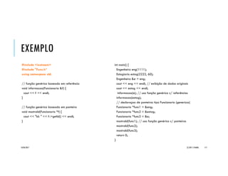 EXEMPLO _INTERVALO
class Intervalo {
double minimo;
double maximo;
public:
Intervalo(double min, double max) {
minimo = min; maximo = max;
}
double valorMinimo() const { return minimo; }
double valorMaximo() const { return maximo; }
bool pertence(double v) const {
return v>=minimo && v<=maximo;
}
friend bool contem(const Intervalo &, const Intervalo &);
};
bool contem(const Intervalo &a, const Intervalo &b) {
return b.minimo>=a.minimo && b.maximo<=a.maximo;
}
#include <iostream>
#include "intervalo.h"
using namespace std;
int main() {
Intervalo A(-5, 12), B(7, 10), C(5, 15);
cout << "A" << (contem(A, B) ? " " : " nao ")
<< "contem Bn";
cout << "A" << (contem(A, C) ? " " : " nao ")
<< "contem Cn";
cout << "C" << (contem(C, B) ? " " : " nao ")
<< "contem Bn";
return 0;
}
20/04/2017 (C) 2017, PJANDL. 117
Uso de função amiga
 