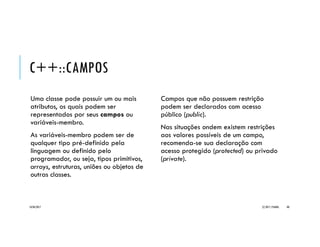 C++::DECLARAÇÃO OU PROTOTIPAÇÃO
A declaração ou prototipação (function
prototype) é a especificação do nome
pretendido para uma função, juntamente
com seu tipo de retorno e a lista dos
tipos de seus argumentos.
A declaração não inclui o bloco de
código da função e é finalizada por um
ponto e vírgula (';').
Exemplos:
• int LeInteiro(const char*);
• bool EPrimo(long);
• double Soma(double, double);
• int Procura(const string, char);
• void Troca(double*, double*);
20/04/2017 (C) 2017, PJANDL. 80
 