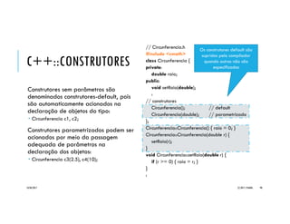 ORIENTAÇÃO A OBJETOS
Sobre a ideia de objeto:
"No sentido mais simples, um objeto é
uma coisa ou uma entidade do mundo
real." (Jamsa & Klander, 1999)
Sobre a orientação a objetos:
"...uma forma particular de organizar o
desenvolvimento de software como uma
coleção de objetos que incorporam tanto
uma estrutura de dados como
comportamentos." (Rumbaugh, 1991)
20/04/2017 (C) 2017, PJANDL. 90
 