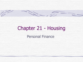 Chapter 21 - Housing Personal Finance 