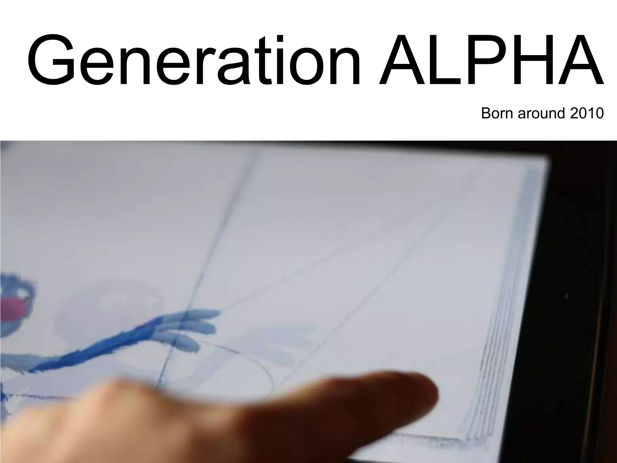 Generation ALPHABorn around 2010