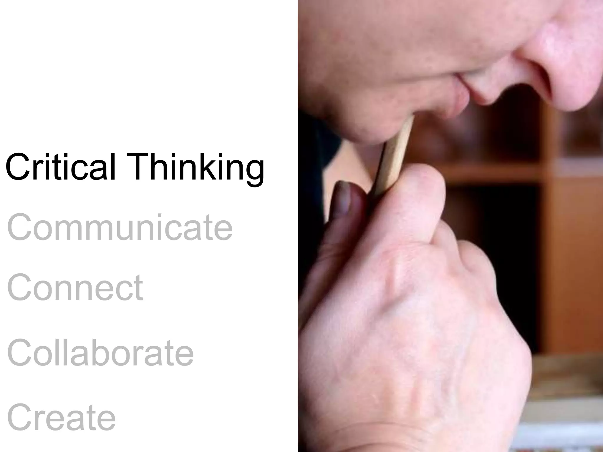 Critical ThinkingCommunicateConnectCollaborateCreate