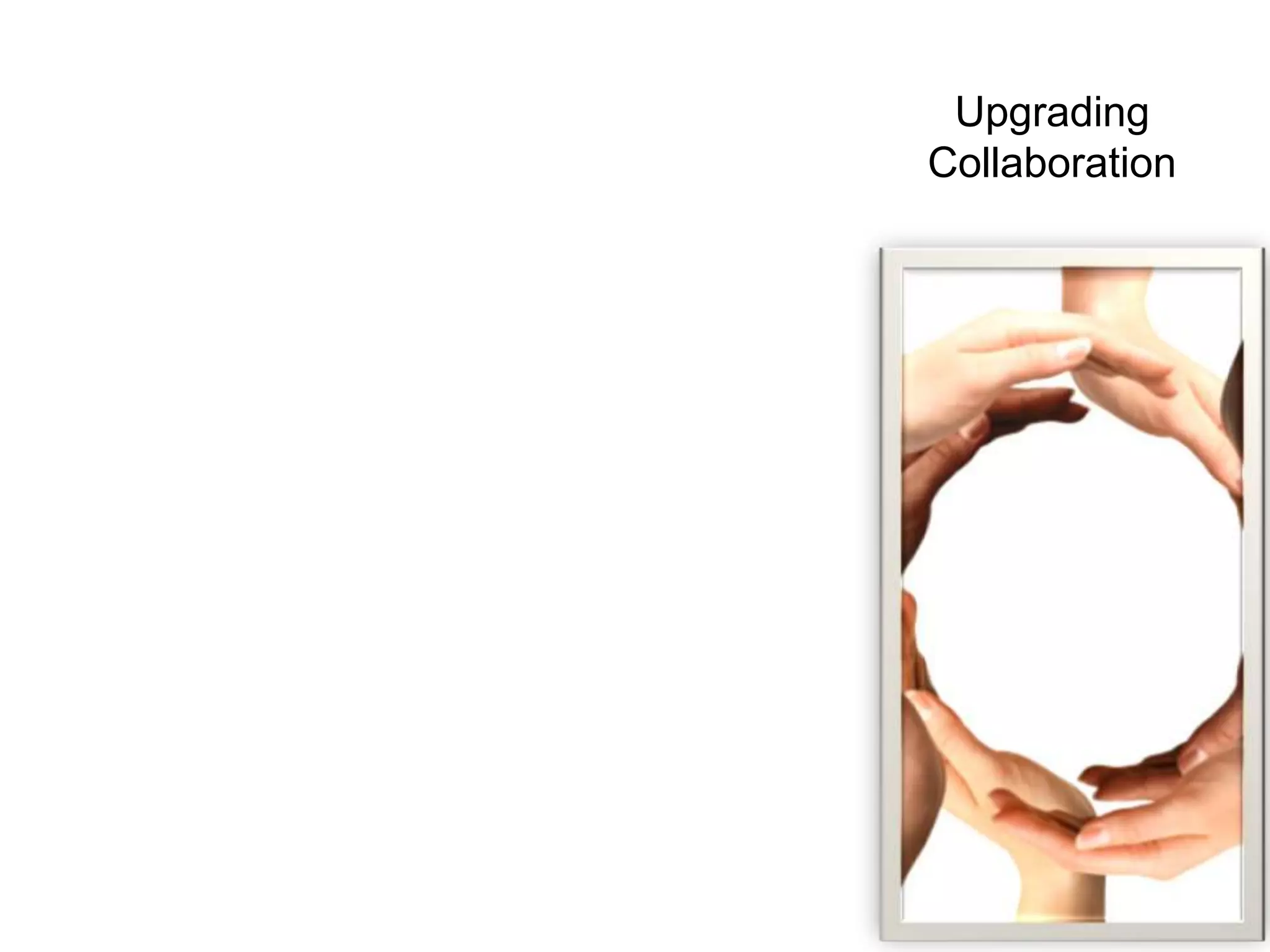 Upgrading Collaboration