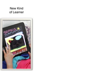 New Kind <br />of Learner<br />