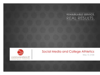 Social Media and College Athletics 
May 13, 2104 
 