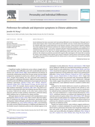Preference-for-solitude and depressive symptoms in Chinese adolescents
Jennifer M. Wang ⁎
National Center for Children and Families, Teachers College-Columbia University, New York, NY, United States
a b s t r a c ta r t i c l e i n f o
Article history:
Received 6 March 2015
Received in revised form 26 August 2015
Accepted 16 September 2015
Available online xxxx
Keywords:
Solitude
Social withdrawal
Preference-for-solitude
China
Adolescence
Depression
Social withdrawal has been associated with internalizing difﬁculties across development. Although much is
known about shyness, little is known about preference-for-solitude; even less is known about how preference-
for-solitude might relate to youth depression in non-Western countries. Using structural equation modeling,
this study examined the links between preference-for-solitude and depressive symptoms in 201 young Chinese
adolescents (86 boys; M age = 14.21 years). Consistent with past research demonstrating social withdrawal as a
multidimensional construct, preference-for-solitude emerged as a related but distinct construct from shyness;
youth who preferred to be alone were reliably differentiated from youth who were shy. Additionally,
preference-for-solitude was positively associated with negative affect and negative self-esteem after accounting
for shyness. These ﬁndings closely replicate past research conducted in North America and European settings,
and suggest that interventions targeting preferred-solitary youth in early adolescence may prove particularly
fruitful across cultures.
Published by Elsevier Ltd.
1. Introduction
A signiﬁcant number of adolescents across cultures struggle with af-
fective disorders; these difﬁculties come with considerable personal and
societal costs (Wolfe & Mash, 2008). Social withdrawal, the behavior of
consistently withdrawing oneself from the peer group, has been linked
to depressive symptoms in youth across cultures (see Rubin & Coplan,
2010). Despite these ﬁndings, the risks associated with withdrawal
may depend on underlying motivations; different outcomes have been
found for youth with differing combinations of social approach and social
avoidance motivations (Bowker & Raja, 2011; Bowker, Markovic,
Cogswell, & Raja, 2012; Thijs, Koomen, de Jong, van der Leij, & van
Leeuwen, 2004). For example, shyness consists of high approach and
high avoidance motivations (Asendorpf, 1990, 1993); shy youth are in-
terested in interacting with others but withdraw because they are social-
ly anxious. Preference-for-solitude, on the other hand, consists of low
approach and low-to-high avoidance motivations; preferred-solitary
youth withdraw due to a preference for solitary activities.
Although shyness has been associated with maladjustment across
development (Rubin & Coplan, 2010), little is known about the implica-
tions of preference-for-solitude for adjustment, particularly during
development. Indeed, although a preference to be alone has been exam-
ined in adulthood (e.g., Leary, Herbst, & McCrary, 2003), such inclination
has rarely received empirical attention in childhood and adolescence. Of
the limited research conducted, preference-for-solitude appears to be
maladaptive in early adolescence. Marcoen and Goossens (1989) found
that an afﬁnity for solitude was associated with loneliness and fewer in-
timate friends in early adolescence. Coplan, Zheng, Weeks, and Chen
(2012) found that low approach motivation was associated with socially
withdrawn behaviors in young adolescents, which in turn predicted peer
difﬁculties. Wang, Duong, Schwartz, Chang & Luo (2013) and Wang,
Rubin, Laursen, Booth-LaForce & Rose-Krasnor (2013) found that
preference-for-solitude was associated with internalizing difﬁculties
like depression and low self-esteem in early adolescence. Although
these studies suggest that preference-for-solitude is maladaptive during
early adolescence, much additional research is needed to conﬁrm these
ﬁndings.
Compared to the limited adolescent research on preference-for-
solitude, even less is known about preference-for-solitude in non-
Western cultures. Indeed, the majority of the research on preference-
for-solitude has been conducted in North American and European coun-
tries. Yet social withdrawal is a culture-bound phenomenon (Chen,
2010)—withdrawn behaviors are deﬁned and regulated by the rules
and value systems of a given culture (Chen, 2010; Hinde, 1997). Because
cultural values provide guidance for evaluating and responding to with-
drawn behaviors (Chen, Rubin, & Li, 1995), cross-cultural research on
preference-for-solitude in particular is needed to understand the het-
erogeneity of withdrawn youth.
Despite the limited research, some evidence suggests preference-
for-solitude is similarly maladaptive for youth beyond the regions of
North America and Europe. Researchers have found that Chinese chil-
dren who prefer to be alone experience signiﬁcant psychological,
school, and social difﬁculties throughout childhood (Chen, Wang, &
Cao, 2011; Coplan et al., 2012; Nelson, Hart, Yang, Wu, & Jin, 2012).
Personality and Individual Differences xxx (2015) xxx–xxx
⁎ 525 W. 120th St, Teachers College-Columbia University, New York, NY 10027, United
States.
E-mail address: jw3259@tc.columbia.edu.
PAID-07056; No of Pages 6
http://dx.doi.org/10.1016/j.paid.2015.09.033
0191-8869/Published by Elsevier Ltd.
Contents lists available at ScienceDirect
Personality and Individual Differences
journal homepage: www.elsevier.com/locate/paid
Please cite this article as: Wang, J.M., Preference-for-solitude and depressive symptoms in Chinese adolescents, Personality and Individual Differ-
ences (2015), http://dx.doi.org/10.1016/j.paid.2015.09.033
 