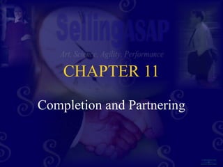 CHAPTER 11
Completion and Partnering
 