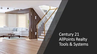 Century 21
AllPoints Realty
Tools & Systems
 