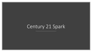 Century 21 Spark
 