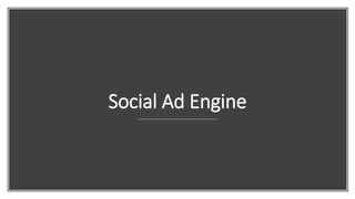 Social Ad Engine
 