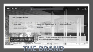 We are: 119,000 Brokers & associates in approximately
8,300 offices in 81 countries
 