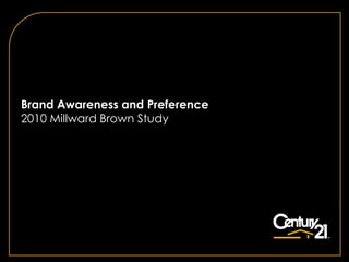 Brand Awareness and Preference
2010 Millward Brown Study
 