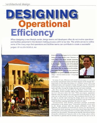 1architectural deaiqn
When designing a new lifestyk center, designteams and developers often do not involve operations
andfacilities personnel in the decision-making process until it istoo late.This article serves to outline
some of the many ways that operations and facilitiesteams can contribute to create e successful
project. BY ALLEN DEDELS,AIA
intothearchitedural
center. Debsior#iare
design-and the overall rucceas-of any large
retail project.
In terms of cost, efficiency and overall effectiveness, it is critical
to consider operational issues and their impact on the design deci-
sions early in the planning phases of a lifestyle center. Incuing
additional a s t s and *naive design changes can be reduced by
invoIvingthe client's operatiom department or facilitiespersonnel
earlyand o b n during the designprocessand team meetings.
Sue Rice, director of operations for Mayfaire Town Center in
Wilmington, North Carolina, agrees that king involved early on
can be a life-saver down the road. With any project, operations
inherib what the design and constructionleavesbehind. To have
some say in that early an was key." Ri~ecummenb that for her"to
be able to provide input during the design phase was extremely
beneficial so that wise and practical decisions could be made that
would facilitate ongoingoperations for years to come."
Communication with facilities personnel provides invaluable
information to the design team.Ynteraction typically etarts early
in the design pracess with the project d i t e ~ t s , ~sags Tom
Gilkeson, vice president of operations for Forest City Enterprises,
"Duringthese early meetings,weprovide a list of items tbat should
be included in the projectand how we believetaey should be incor-
porated intothe project."Discussingthe specificoperationalissues
of specific architecturalfeatures early in the design phase, before
the concrete is poured md the streets are paved,can save a lot of
 