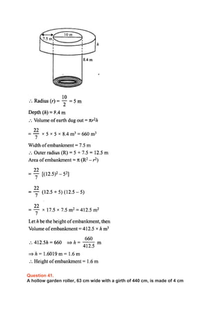 Question 41.
A hollow garden roller, 63 cm wide with a girth of 440 cm, is made of 4 cm
 
