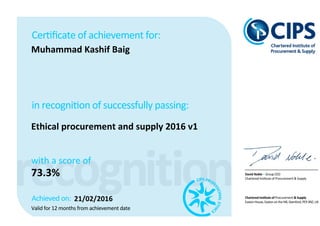 Muhammad Kashif Baig
Ethical procurement and supply 2016 v1
with a score of
73.3%
21/02/2016
 
