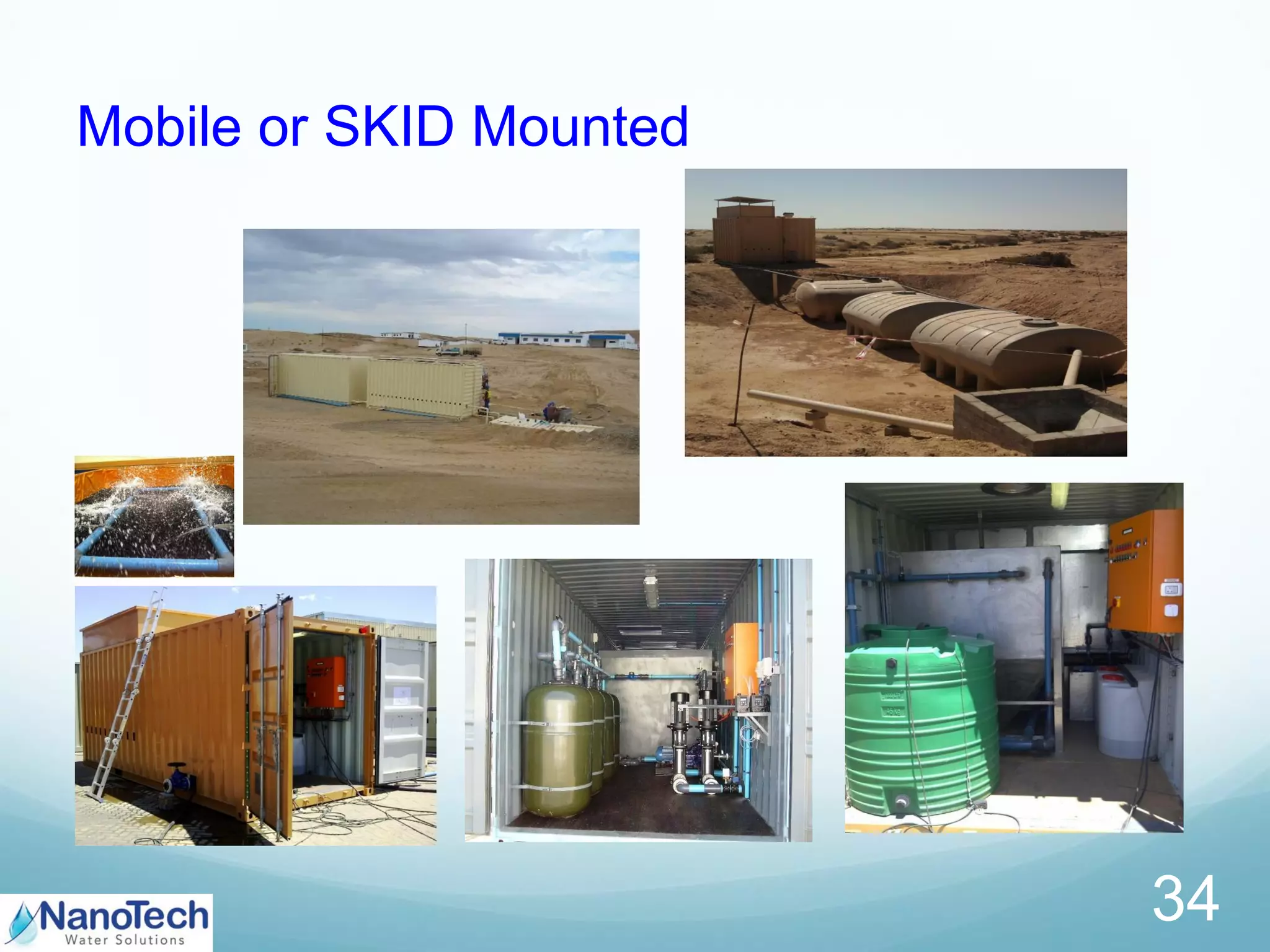 34
Mobile or SKID Mounted
 