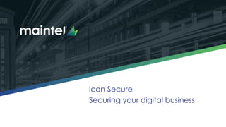 Icon Secure
Securing your digital business
 