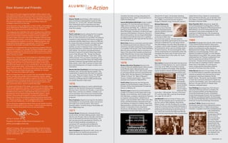 Dear Alumni and Friends:
This issue of Purchase magazine highlights fellow alumni who
have dedicated their professional and/or personal lives to help-
ing improve the world around them. Serving people and being
part of a community have been hallmarks of the Purchase tradi-
tion since the college was founded, and these values are
instilled in each of us to this day.
From the inner cities of Memphis to Haiti to Peru, from helping
those afflicted by HIV/AIDS to serving in our nation’s armed
forces, Purchase alumni are active in all forms of service.
The magazine also highlights the value of balancing traditions
with essential transitions, as Purchase shifts and updates pro-
grams and activities to better prepare current students for
success in their lives and in the world. President Schwarz and
Purchase administrators, working alongside faculty and staff,
have updated the academic structure, added programs, and
enhanced interdisciplinary coursework—all with the goal of
building the strongest possible Purchase experience.
As alumni, it is important for us to continue to support the col-
lege and its students. A stronger Purchase College means more
positive recognition for the entire Purchase community, wheth-
er alumni around the world and across the country, current stu-
dents, faculty, or staff.
Many of our initiatives and vital endeavors in building student
scholarships and faculty development are supported with the
generous assistance of fellow alumni through the Purchase
College Annual Fund. If you have already given to this year’s
Annual Fund, thank you for your contribution. If you have yet to
give, or have never given, I encourage you to join me as a donor.
Every little bit counts. To find out more about the Annual Fund,
go http://www.purchase.edu/giving/ and click on “Annual
Fund. You can even make a gift online.
Why is it important for you to give? Your giving helps Purchase,
in turn, attract more dollars from foundations, alumni, philan-
thropists, and friends who seek to support the efforts of a team
that possesses a winning attitude and a winning record. Those
supporters look specifically at the percentage of alumni who
give, and every donor counts towards that goal.
As alumni and friends of Purchase, we are part of the team, along
with the administration, faculty, staff, and current students, who
continue the effort to build upon our foundation of academic
excellence and creativity. Help lead the charge as a donor, or
become part of our team through scholarship support, volun-
teerism, and active participation in campus and alumni life.
Please stay in touch by sending professional and personal news
for Alumni in Action, as well as updated addresses, phone num-
bers, and email addresses, to alumni@purchase.edu.
Do you have any suggestions about how we can better connect
with your fellow alumni? Let us know. I look forward to hearing
from you and am honored to serve as your president.
Jeffrey S. Putman '96
President, Purchase College Alumni Association, Inc.
jeffrey.putman@purchase.edu
Jeffrey S. Putman, '96 was elected president of the Purchase
College Alumni Association in December 2007. He is currently
assistant dean for student affairs at SUNY Downstate Medical
Center in Brooklyn, NY.
1974
Deanna Tawiah (psychology), after twenty-six
years working as a development tester for SAS
Institute, Inc., in Cary, NC, retired in December.
She’s looking forward to spending most days
taking care of her first grandson and oil painting
when he is asleep.
1975
Paul D. Lehrman (music), among the first to gradu-
ate from the Conservatory of Music, earned a
Ph.D. at Tufts University in June 2010. His research
resulted in a documentary film that he wrote and
produced, Bad Boy Made Good, shown on PBS and
at a dozen festivals worldwide. Lehrman has been
a member of the Tufts faculty since 2000, and
teaches courses in computer music, music record-
ing and production, and electronic musical instru-
ment design. He recently coproduced and per-
formed in a series of concerts featuring protest
music of the ’60s and ’70s, “Songs You Should
Know...and That Still Matter,” with Tufts’ rabbi,
Jeffrey Summit. He is currently consulting on an
upcoming Hollywood film about the relationship
between composer George Antheil and film star
Hedy Lamarr, and a 1941 invention of theirs that
led to the development of modern wireless com-
munication.  
Martha McCabe (Hudzietz) (anthropology) and her
husband, Jack, will be retiring this summer. The
couple plans to spend time with their first grand-
son, Lucas. They are living in Austin, TX. McCabe
received a master’s in library science from the
University of Rhode Island in 2005 and directed
two public libraries in that state.
1976
Lisa Cashdan (sociology) is a senior philanthropic
advisor for the Vermont Community Foundation.
She has lived in Vermont for 20 years, is married to
Peter Stein, and has two children. Cashdan is an
active volunteer with various environmental land-
protection organizations and science education
programs.
Flory Freshman (theatre arts) sings for the elderly
and disabled in nursing homes, draws caricatures,
and reads tarot cards at events. She is also a
licensed realtor, currently living in Scottsdale, AZ.
flory12@prodigy.net.
1977
Carolyn Berger (literature), a licensed clinical
social worker, has been helping people create fam-
ilies for over 20 years. She is a founder and former
chair of the American Fertility Association. She
has a private practice specializing in fertility, all
forms of family building, and adoption, in
Larchmont, NY, and also works at Batzofin
Fertility Services in NYC. Berger has two sons,
ages 17 and 21.
Gerry Goodman (acting) and his wife, Lynne, are
enjoying life in an intentional community in
California called the Oakland Morehouse.
Goodman has been writing a blog about his
experiences there, called “Lynne and Gerry’s
California Adventure.”
Jeanne (McQuilken) McKnight (urban studies)
received a J.D. from Harvard Law School in
1986, and is currently an attorney with the firm
of Kopelman and Paige, P.C., in Boston, concen-
trating on municipal law. She is married to
Steve McKnight, a professor of electrical engi-
neering at Northeastern University. Active in
Democratic politics, her son Angus McQuilken
ran against Scott Brown (now a U.S. senator)
for state senate six years ago and lost by only a
few hundred votes.
Marie Schu (history), previously assistant dean
for marketing and external relations at Pace
University, has been researching a documenta-
ry on golfers with autism. Schu notes that Barry
Morrow (who wrote Rain Man) is working on a
feature film about the Canadian professional
golfer Moe Norman; he was never diagnosed,
but there is speculation that he had autism.
Marie is also an educator at the New-York
Historical Society.
1978
Barbara Derecktor Donahue (dance) is the
owner of the only Middle Eastern dance studio
in the Rhode Island, Massachusetts, and
Connecticut regions. She is also a local, nation-
al, and international instructor and performer.
In May 2010, she was Newport Life magazine’s
“Editor’s Choice” for “Best of Newport
County’s Undiscovered Gems.” http://www.
youtube.com/watch?v=F38kcfb7Pzw.
Geoff Loftus (literature) was the keynote
speaker at the Eisenhower Legacy Dinner in
October 2010 at the Eisenhower Presidential
Library in Abilene, KS.
Tarsicio Lopes (visual arts) concentrated his
studies in art history at Purchase with Irving
Sandler, an art historian, and in studio work
with Abe Ajay, a sculptor, and Antonio Frasconi,
an engraver, among others. Exhibitions of
Lopes’s work have been held in New York, New
Jersey, and Pennsylvania, and some of his art
now belongs to collectors in Maine, New York,
Massachusetts, and New Jersey. He received a
master’s in education from Long Island
University, the Brooklyn Center, and taught
mathematics at East Side High School in
Newark for 27 years. He has been teaching
Portuguese at Westchester Community College
since 1990, a course he has also taught at
Rutgers in Newark. http://vimaranis.net/art/.
Michael Rabinowitz
(music) continues his
career as one of the few
improvising bassoonists
playing regularly with the
Charles Mingus
Orchestra, and performed
at the Jazz in New York
City event last summer. His own quartet,
Bassoon in the Wild, performed at the June Jazz
Festival in Oklahoma City with guest oboist
Paul McCandless. His wife, Meryl Bronstein, is
a sculptor, and his elder daughter Gabrielle will
be finishing her senior year as a biology major
at Yale University. His second daughter, Nica,
will be studying fine arts and fashion after she
completes her senior year of high school next
year. The family lives in Fair Lawn, NJ. www.
jazzbassoonist.com.
1979
Dan Lukens (visual arts) has been the executive
director of Camp Venture, Inc. (www.campven-
ture.org), since 1998. He worked in a group
home as a student at Purchase. After graduat-
ing he worked in several different businesses,
mostly designing and producing exhibits and
training devic-
es. In 1992,
he went back
to working
with people
with develop-
mental disabili-
ties and now
runs an organi-
zation serving
more than 1,200 people. He lives in Piermont,
NY, with his wife, Mary, and has three daugh-
ters, ages 26, 22, and 17.
Joel Mitchell (music) is living in France, near
Paris. He was recently cast in a production of
My Fair Lady at TMP-Châtelet, directed by
Robert Carsen. His film Too Beautiful, an adap-
tation of a French novel by Amélie Nothomb, is
ready for preproduction this summer, and he is
producing and writing the script for the proj-
ect, which also involves Enki Bilal and Woody
Allen. He has a documentary film in preparation
called Patricia Cheer, based on conversations
held with Patricia Brooks, star of the New York
City Opera, a mentor and friend who taught at
Purchase in the late 1970s.
Peter Powchik, M.D. (chemistry), leads the
Clinical Development and Regulatory Affairs
Organization for Regeneron Pharmaceuticals in
Westchester. His work involves developing
therapeutic fully human antibodies for the
treatment of debilitating or life-threatening
disorders (e.g., macular degeneration, cancer,
rheumatoid arthritis).
1980
Lisa Ames (language and culture), after working
in the communications field for many years,
went back to graduate school and obtained a
master of professional studies degree at
Manhattanville College. She has been teaching
English as a second language, French, and
Spanish to grades 6 through 12 in the Valhalla
School District since 2003. This summer, Ames
celebrated her son Thomas’s graduation from
the Arts and Sciences School of Cornell
University. Thomas will be staying at Cornell
one more year to complete a master’s degree.
Ames lives in Hartsdale, NY, and says her
senior-citizen parents have been auditing
courses at Purchase since they retired.
Helen Barrow (dance) is living in Maui, HI. She
is a certified tobacco-treatment specialist and
recently accepted a full-time position to help
people quit smoking at Malama I Ke Ola 
Health Center. The center was founded in 1993
to meet the community demand for health ser-
vices for the homeless, poor, and underserved.
Barrow’s 16-year-old son is a Hawaii state
champion volleyball player.
Carol Dallinga (sociology) has a full-time pri-
vate psychotherapy practice in Ardsley, NY.
She is a board member of the Westchester
Group Psychotherapy Society, the Eastern
Group Psychotherapy Society, the Foundation
for Religion and Mental Health, the Riveredge
Co-Op, and the Membership Committee for the
American Group Psychotherapy Association.
Lorraine T. Miller (theatre arts) lives in
Amsterdam and went from making documenta-
ries and editing films in 1990 to becoming a
translator. A graphic novel she translated (origi-
nally published by
the Anne Frank
House) about World
War II, A Family
Secret (www.ama-
zon.com/Family-
Secret-Eric-Heuvel/
dp/0374322716),
was bought by the
New York publisher
Farrar, Straus, and
Giroux last year, and
was released com-
mercially in the
A L U M N I
in Action
PURCHASE | 23
Send your news,
updates, and photos to:
purchase.edu/alumni
Remember to include
your class year and major.
PURCHASE | 22
Joel Mitchell performing
with Liliane Faraon
Dan Lukens
 