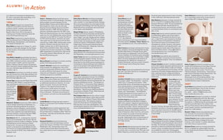 A L U M N I
in Action
U.S. National Committee for Mathematics.
Dr. Tyler is married to Ron Zwerdling, a civil
engineer and stained-glass artist.
1994
Marc Gagnon (visual arts) created Anvil
Creative Group (ACG) with the intent to
produce custom, creative, and successful
design solutions in a sustainable way.
Based in New York, ACG is focused on
creating eco-friendly marketing materials.
www.AnvilCreativeGroup.com.
Adam Piken (visual arts) is creative director
(and founding partner) of Redstage Networks,
a Web design, development, and marketing
firm based in Hoboken, NJ.
Brian Weiss (acting) lives in Tampa, FL, and is
the luxury suite sales manager for the Tampa
Bay Buccaneers. He has been with the team
for six years.
1995
Amy Malkin-Ingoglia (psychology) has been a
staff psychologist at the Brooklyn VA Hospital
since 2003, working in primary care psycholo-
gy and women’s health, and serving as the
facility’s Military Sexual Trauma Coordinator.
She is married to James Ingoglia and they have
two sons, Matthew (age 4) and AJ (Alex
Jonathan, age 1).
Ken McGinis (economics) is currently an associ-
ate with the law firm of Hill, Betts  Nash LLP,
specializing in maritime and international law.
kennethmcginis@yahoo.com.
Kuzana Ogg (visual arts) and Wade Ogg reside
in Santa Fe, NM. Wade is a mechanical engi-
neer and Kuzana is painting full time, with her
work going to
various U.S.
embassies this
year and being
seen in regular
exhibitions.
www.
KuzanaOgg.
com.
Melanie D. Redman (visual arts), IDSA, EDAC, is
a senior design researcher at Steelcase, Inc.,
working to develop guidelines for product
designers, interior designers, and architects.
Her projects have included environments for
cancer care, inpatient and retail pharmacies,
and most recently, a study of the post-1980s
generation in the workplace in China.
Dale Roberts (M.F.A., sculpture) has recently
had his work exhibited in the Thread—Bound
exhibition at the Art Gallery of Regina, Canada,
and Mailmania 4 at the Vancouver Island
School of Art. He was one of 20 artists fea-
tured in a new book by Gwen Blakley Kinsler,
The Fine Art of Crochet (published by Voyageur
Press in the fall of 2010). http://daleroberts.
blogspot.com/.
1996
Helen L. Simmons (design/tech) has had an
impressive career in costume design, including
being resident costume designer for the
National Black Theatre and for Billie Holiday.
Nominated four times, she won the Judy
Dearing Costume Design Award at the NYC
Audelco Awards in 1999. She has served as
assistant wardrobe supervisor for CBS’s Late
Night with David Letterman, as a tour wardrobe
supervisor for John Mellencamp, and as the key
costumer for the HBO hit TV series The Wire in
its fifth and final season. Simmons was ward-
robe supervisor for the Dancing with the Stars
national tour, 2008–2009. Among other recent
projects, Simmons was the tour rep for the
Eagles’ summer tour in 2010, featuring the
Dixie Chicks and Keith Urban. She is also the
founder and principal consultant for an WBE/
MBE independent consulting firm, ReviveLife
Consulting, based in Westchester, NY. www.
ReviveLifeConsulting.com.
1997
Marcus Bryant (sociology) is currently working
as New York State parole officer.
Lloyd D. Mitchell (visual arts) is working as a
drug counselor for adolescents. Part of his
practice incorporates different artistic media
as well as different techniques for stress
reduction and relaxation to promote healing,
including acupuncture and Reiki.
Alvin J. Moore (design/tech) has worked on
major films, such as Spike Lee’s He Got Game as
an art production assistant and Bamboozled as
an additional assistant art director. He is the
author of a book, Visions of a Self-Named
Prophet or The Legend of Exterminator 13,
which covers a wide variety of occupa-
tions ranging from reality to sci-fi and every-
thing in between. The book can be found on
www.amazon.com and www.barnesandnoble.
com.
1998
Liciele Blunte (sociology) earned a master’s
degree in social work from Fordham University
in May 2010.
Terry Burch (drama studies) appeared in epi-
sode 4210 of Sesame Street, “Abby’s Tricycle.”
He was featured in a segment called “Word on
the Street” with Murray the Monster, discuss-
ing the letter M.
1999
Desmond Dawkins (music) has been busy
creating new music and spinning at various
events and venues in the New York tristate and
Washington, DC, metropolitan areas. His
creative team (Create Apes Entertainment)
has a radio show on www.crateapesent.com/
radio/.
2000
Edena Baron-Murray (sociology) graduated
from Hofstra University in December 2009
with a master’s in marriage and family therapy.
She is pursuing projects as a marriage and fam-
ily therapist and holding a full-time day job as a
Medicaid service coordinator and social work-
er for adults with disabilities.
Megan Bridge (dance), based in Philadelphia,
has been performing nationally and abroad for
various companies, as well as for her own com-
pany, Fidget. Last year, Bridge and her collabo-
rator (and husband) Peter Price set up a unique
venue in their own home (a 4,700-square-foot
warehouse space) in Philadelphia called the-
fidget space, hosting and presenting dance,
music, performance art, rehearsals, and some
classes. www.thefidget.org.
Cyrus Zulkarnaïan Kazi (economics) is the man-
aging director of a consulting firm he launched
last September, www.lexingtonadvisory.com.
Aydan Turker (dance) is a contemporary danc-
er/choreographer based in Turkey. He was a
resident artist at the Kyoto Art Center in Japan
(from April to July 2010), giving workshops on
contemporary dance technique and collaborat-
ing on a new project with Japanese dancers
that was performed in July at the Kyoto Art
Center.
2001
Gregory R. Saracino (environmental science) is
now a senior associate at the law firm of Milber
Makris Plousadis  Seiden LLP, specializing in
professional liability and environmental law. He
recently published an article, “The Dangers of
Fiduciary Duty,” in Accounting Today magazine,
as well as an article in the Scottsdale Insurance
Company Accountant Risk Management
Newsletter, “Identifying an Additional Risk for
Accountants in Modern Times: When Does the
Cryptic Fiduciary Duty Arise?”
Nick Seligson-Ross (dance) has a dance compa-
ny, Nicholas Andre Dance, which had two NYC
seasons last year: at Dance Theater Workshop
and at Joyce SoHo. The company employs
recent Purchase dancer Christopher Ralph.
Nick also has a two-year-old daughter, who
started dance classes at Alvin Ailey this year.
www.nicholasandredance.com.
PURCHASE | 26
2002
Steve Blanco (music)
has three critically
acclaimed jazz records.
He plays piano and
keyboards profession-
ally and has completed
ten short films (as writ-
er/director) and two
feature-length screen-
plays. Blanco is
cofounder of LICJA
(L.I.C. Jazz Alliance),
and is starting up a rock school with fellow
Purchase alumnus Anthony “Chico” Riscica ’02.
www.steveblanco.com, www.elchicoblanco.
com.
Marci Gurton (sociology) volunteered in Costa
Rica, worked in resource development for Big
Brothers Big Sisters of Orange County (NY),
and served as an ambassador with the Orange
County Chamber of Commerce and a volunteer
campaign member for the United Way in 2008.
She is currently employed as the director of
development for Habitat for Humanity of
Greater Newburgh, and was a recent recipient
of the Orange County Rising Star Award.
2003
Peter Sloan (visual arts) published his first book
last year. Sam Sloan Teaches A+ is available at
Barnes and Noble.com.
2004
Jonathan Cristaldi (drama studies) is cofounder
of a project called “The Noble Rot,” which he
refers to as a “traveling wine saloon.” With
partner Brian Quinn, he develops and produces
wine-tasting events in unusual spaces (New
York lofts and apartments, for instance). The
events feature live music, Jonny Cigar mono-
logues, and “shenanigans.” The Noble Rot
recently branched out to host events in L.A.
and San Francisco. www.thenoblerot.com,
http://www.winetology.com.
Caroline Segarra (psychology) graduated
summa cum laude from Brooklyn College in
2007 with a master’s degree in special educa-
tion and childhood education. After five years
of teaching in public, charter, and parochial
schools, she recently accepted a position as an
education director with the Boys and Girls
Clubs of America in New York City, and contin-
ues to commit to a career of service working
with youth from all socioeconomic back-
grounds. Additionally, she is in the process of
writing a memoir about her teenage years in
NYC high schools.
2005
Jessica Batten (dance) danced with Cedar Lake
II for one year immediately after graduation.
Currently, she is currently in her fifth year with
Ballet Hispanico, and has had many other pro-
fessional guest appearances as well, including
in film, television, and international works.
Matt Bukovac (dramatic writing) received his
M.F.A. from NYU’s Goldberg Department of
Dramatic Writing in 2010. He was awarded the
NYU Venable Herndon Award (top M.F.A.
screenwriting honors), and received a residen-
cy at the Kennedy Center to workshop his new
play, Furies.
Ching-I Lee (music) recently opened a studio
(a combination gallery and concert hall) in
Greenwich, CT. Proceeds from the first con-
cert, in April 2010, were donated to the New
Covenant House of Hospitality in Stamford.
The Greenwich space accommodates 60 to
70 people for recitals, concerts, solo perfor-
mances, exhibitions, and special events. Lee
extends special rental rates to Purchase stu-
dents and fellow alumni. ching-i@blueberry-
musicandarthouse.com, www.blueberry-
musicandarthouse.com.
Yuridia Peña (journalism) was accepted to
Baruch College’s Corporate Communications
master’s degree program. http://yuridiapena.
blogspot.com/.
Simone Varadian (women’s studies) completed
an M.S.Ed in higher education administration at
the School of Public Affairs at Baruch College,
CUNY. Since graduating from Purchase, she has
worked as a Purchase College admissions coun-
selor, representing the college and helping
usher in new Purchase students (and alums of
tomorrow).
Court Wing (acting)
is cofounder and
owner of CrossFit
NYC, one of the first
CrossFit gym affili-
ates in the world.
Wing’s gym was
recently featured in
Men’s Fitness maga-
zine. He recently also
served as the pro-
gram designer for the
fitness portion of the
United Nations’
Close Protection
Security Training, has been featured as a Top 10
kettlebell instructor in Hardstyle magazine, and
was an assistant instructor for the RKC kettle-
bell certification program for the Navy SEALs
in April 2009.
2006
Anatoly Goltser (biology) has completed four
years at Drexel University College of Medicine
in Philadelphia, and will graduate with an M.D.
this May. He will start his residency training in
emergency medicine at Maimonides Medical
Center—a busy, incredibly diverse (interpreters
are available for more than 70 languages)
tertiary-care hospital in southwest Brooklyn.
Adam Niklewicz (visual arts), author and cura-
tor, is mounting a show of his current work to
open in May 2011 in Opole, Poland.
Emily O’Leary (art history) curated two suc-
cessful 2010 exhibitions at the Gilbert Pavilion
Gallery at the Hebrew Home at Riverdale,
where she is assistant curator. The first one,
“Rachel Leibman—Illuminations,” featured col-
lage works of the New Jersey-based artist. The
second, “VanDeb Editions: Etchings +
Monotypes from a Printmaking Atelier,” fea-
tured prints by 23 different artists from the
VanDeb Editions studio in Manhattan.
2007
Jared Albert (journalism) is a junior publicist at
TLC and Animal Planet. Prior to this, he was a
junior publicist at Playboy Enterprises,
Inc. jared _ albert-CW@discovery.com,
http://press.discovery.com.
Junie Bertrand (biology) is currently in medical
school and completing an M.S.Ed. Bertrand
spent time in Haiti for her organization, the KT
Foundation, in 2009 during the earthquake, and
stayed to provide help to five camps in the
Port-au-Prince area as well as directing psycho-
social, health, nutrition, and education pro-
grams for 1,530 children.
Nicole K. Felice (literature) graduated with a
J.D. from the City University of New York
School of Law with the class of 2010.
Colette Panetta (legal studies) graduated from
Pace University, Dyson College of Arts and
Sciences, with a master’s in public administra-
tion with a focus on government.
Nicholas Priore (creative writing) received his
M.F.A. in theater (as a playwright) from the
Actors Studio Drama School at Pace University
in May 2010.
PURCHASE | 27
Nick Seligson-Ross
Steve Blanco
Kuzana Ogg
 
