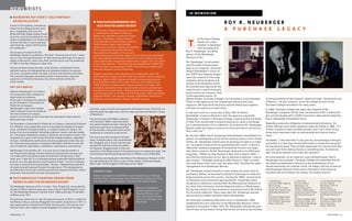 NewsBriefs
PURCHASE | 14 PURCHASE | 15
he Purchase College
family lost a dear
member in December
with the passing of
Roy R. Neuberger, founding
patron of the Neuberger
Museum of Art.
Mr. Neuberger’s involvement
with Purchase College dates
back to its inception. Governor
Nelson Rockefeller’s vision of
this SUNY arts flagship hinged
upon the creation of two orga-
nizations where students and
faculty of all disciplines could
be touched and inspired by the
creative arts—a performing arts
center and an art museum, both
of distinguished repute. Dr.
Abbott Kaplan, Purchase College’s first president, once remarked,
“There is real opportunity for intellectual stimulus and cross-
exposure. We hope both the artists and the liberal arts students
will learn by exposure to each other.”
It was over lunch on a sunny day in May 1967 at Nelson
Rockefeller’s home in Pocantico that the governor piqued Mr.
Neuberger’s interest in Purchase College, promising that the State
of New York would build a museum bearing his name in exchange
for a substantial part of his collection. According to Mr. Neuberger,
“Nelson made the campus sound so exciting and was so convincing
that I said ‘yes.’”
By the late 1960s, Roy R. Neuberger had amassed a remarkable col-
lection of contemporary art by artists working mainly in the United
States. Mr. Neuberger seized upon his guiding principle as a collec-
tor—to support living artists by purchasing their works—in Paris in
1928 after reading a biography of the painter Vincent van Gogh,
who died in poverty. As Mr. Neuberger observed in his 2003 auto-
biography, “When my ship docked in New York in March 1929…I
was fired by enthusiasm for art. But to become a collector, I had to
earn money.” He began working on Wall Street in 1929, survived
the crash better than most, and, ten years later, founded the asset
management firm Neuberger Berman.
Mr. Neuberger prided himself on never selling the works that he
purchased. Rather, he donated hundreds of paintings to small and
large museums across the country. During the 1960s, several muse-
um directors and universities approached Mr. Neuberger about
donating his collection, among them the Metropolitan Museum of
Art, New York University, and the National Gallery in Washington.
During that period, he also received an anonymous bid of $5 million
for his entire collection. Many years later Mr. Neuberger learned
the anonymous bidder had been Nelson Rockefeller.
An initial gift numbering 300 works of art in September 1969
established the core collection of the Neuberger Museum, which
opened to the public in May 1974. Mr. Neuberger refused the posi-
tion of chair of the board, citing that he did not wish to be involved
in the governance of the museum, where he might “excessively cast
influence.” He did, however, serve the college as chair of the
Purchase College Foundation for many years.
In 1984, Purchase College was again the recipient of Mr.
Neuberger’s largesse. At the time, his donation of $1.3 million dol-
lars was the largest gift to SUNY received to date and founded the
Roy R. Neuberger Endowment Fund.
Regarding corporate obligation to educational institutions, his
ardent feelings were clearly apparent when he stated in 1984, “It’s
in their interest to back up these entities, and I can’t think of any-
thing more important than our educational and cultural institu-
tions.”
He added, “I also feel that if I can give any one message to the gen-
eral public it is that they should participate in things that are good
for the general good. They will get repayment of a certain kind that
you can’t get from making money or something else. As Emerson
said, the giver receives more than the recipient.”
As a businessman, an art collector, and a philanthropist, Roy R.
Neuberger was a pioneer. Purchase College will remember him for
the ideals he embraced of the arts as the embodiment of our
shared aspirations for a better world. His legacy will live on here at
the Neuberger Museum of Art and in the hearts of all whom he
touched with his kindness, his stories, his wisdom and wit.
1. Will Barnet
Portrait of RRN, 1966-67
Oil on canvas
53 1/2 x 42 1/2 inches
Collection Friends of the
Neuberger Museum of
Art
Purchase College, State
University of New York
Gift of Roy R. Neuberger
Photo: Jim Frank
2. Peter Fink
Portrait of Roy R.
Neuberger, n.d.
Gelatin silver print
13 7/8 x 10 5/8 inches
Collection Friends of the
Neuberger Museum of
Art
Purchase College, State
University of New York
Gift of Roy R. Neuberger
Photo: Jim Frank
3. Lois Steckler-Ehrman
Portrait of Roy R.
Neuberger, 1974-75
Oil on canvas
47 1/2 x 42 inches
Collection Friends of the
Neuberger Museum of
Art
Purchase College, State
University of New York
Gift of the artist
Photo: Jim Frank
IN MEMO R I A M
ROY R . NEUBERGER
A PURCHASE LEGACY
Recreating Pat Steir's Self-Portrait:
An Installation
A team of 30 students, overseen by
School of Art+Design faculty mem-
bers, completely took over the
Richard  Dolly Maass Gallery (locat-
ed in the visual arts building) for two
weeks in September to re-create one
of artist Pat Steir’s most acclaimed
wall drawings, called Self-Portrait:
An Installation.
The project coincided with the
Neuberger Museum’s exhibition “Pat Steir: Drawing Out of Line,” which
was on view through December 19. Wall drawings have been an ongoing
aspect of the artist’s work since 1975, and this work was first presented
in 1987 at the New Museum in New York.
Faculty members Susan Horvath, Julian Kreimer, and Michael Torlen
selected a group of undergraduate and graduate students to execute
the work, using pencil lead, ink wash, oil stick, and red pencil and chalk.
The work was managed, according to Steir’s instructions, under the
supervision of Anthony Sansotta, the artistic director of the Sol
Lewitt estate.
ART ON CAMPUS
Malcolm MacDougall ’12 scored a
first among Purchase College stu-
dents when his sculpture
Microscopic Landscape was selected
by the President’s Committee for
Public Art on Campus.
MacDougall’s eight-foot welded
steel sculpture is now on display at
the main entrance to campus,
where it can be seen by the more than four thousand visitors and stu-
dents who pass it daily.
The President’s Committee for Public Art on Campus, chaired by Professor
Eric Wildrick, was created last year to encourage the display of original
work, crafted by Purchase students, in outdoor spaces on campus. All
forms of art are considered, including sculpture, murals, and new-media
art. The chosen installation remains in place for up to eleven months. The
competition is open to all current Purchase College students, regardless
of major. Collaborative submissions are encouraged and artists may sub-
mit more than one proposal. A stipend of $2,500 is offered to cover the
cost of materials, fabrication, installation, maintenance, and removal.
MacDougall, from Ardsley, NY, is a junior and a sculpture student in
the School of Art+Design. He has worked on the piece for the past year.
It is made of five thousand pounds of steel and is 24 feet long, 7 feet
wide, and 11 feet tall. It is a conceptual piece inspired by the principle of
growth, as in the reproduction and mutation of cells. “I work in multiples
as a way to expand forms sequentially,” he says. “Mathematical patterns
of organic growth emerge through this exploration. This amalgamation
and merging of forms are a continuing theme throughout the work, which
produces a framework for growth and expansion.”
Faith Ringgold’s Painting Sprung from
Rikers Island for Neuberger Exhibit
The Neuberger Museum of Art’s curator, Tracy Fitzpatrick, convinced the
warden of Rikers Island to approve a loan of artist Faith Ringgold’s mural
for the Neuberger Museum’s exhibit of her 1960s paintings. It had been
at Rikers since 1971.
The painting, which was on view through the autumn of 2010, is called For
the Women’s House, and was Ringgold’s first public commission in 1971; it
was supported by a Creative Arts Public Service grant. This was her first
feminist work, and it depicts women engaged in a variety of everyday
activities, many of which were generally attributed to men. The artist cre-
ated the eight-by-eight-foot work for what was then the Women’s House
of Detention.
The mural hung in the Rikers cafeteria
until the early 1990s, when the deten-
tion center became all male. Fearing the
painting would have an adverse effect
on the inmates, the guards had it white-
washed by an unknown prison artist.
The mural was then moved to the base-
ment. A female guard, who remembered
Ms. Ringgold, got in touch with her and
warned her that the canvas was slated
for disposal. Ringgold went to the com-
missioner of the Department of Corrections to try to rescue her work. The
commissioner had the painting restored in 1999 at a cost of $25,000.
The painting was displayed in the lobby of the Neuberger Museum of Art
through December 18, 2010, as part of the exhibit “American People,
Black Light: Faith Ringgold’s Paintings of the 1960s.”
PURCHASE REMEMBERS NEA
JAZZ MASTER JAMES MOODY
The Purchase College community was deep-
ly saddened by the death of NEA Jazz
Master and legendary saxophonist James
Moody in December. A close friend of
renowned bassist and Purchase professor
Todd Coolman, head of Jazz Studies,
Conservatory of Music, Moody was dedicat-
ed to supporting young jazz musicians.
Impressed by the quality of the jazz pro-
gram and faculty at Purchase, Moody and his wife Linda established
the James Moody Scholarship Endowment Fund to help young musi-
cians achieve their educational dreams and to support the next gener-
ation of Jazz Masters.  The scholarship was established in 2005, and
the first award was presented in 2007. Five Purchase students have
been the recipients of this scholarship.
Moody’s generosity extended beyond his scholarship fund. The
Performing Arts Center was the venue for a benefit concert featuring
Moody’s band in 2005. And annual benefit concerts took place at
B. B. King Blues Club  Grill in New York City from 2006 through
2009. Professor Coolman and Purchase professor Jon Faddis, jazz
trumpeter, played key roles in planning the concerts, and both per-
formed at the annual events.  Moody would invite students to play
with the band both at the PAC and B.B. King events. NEA Jazz Master
Paquito D’Rivera, who recently received a Rockefeller Award from
Purchase, also performed in Moody’s benefit concerts.
C O R R E C T I O N
Editors’ apologies to Rockefeller Award recipients Lynn Nottage
and Kiki Smith, whose names were inadvertently transposed in the
last issue of Purchase magazine. See corrected caption below.
Nelson A. Rockefeller
Award recipients (L to R):
Paquito D’Rivera, Jane
Cecil, Kiki Smith, Donald
Cecil, Lynn Nottage, and
Paul Taylor.
1.
2. 3.
T
 