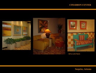 SPA LOUNGE
CIMARRON CENTER
Surprise, Arizona
 