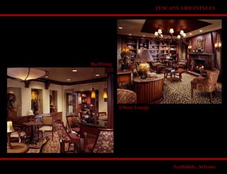 TUSCANY LIFETSTYLES
Bar/Dining
Library Lounge
Scottsdale, Arizona
 