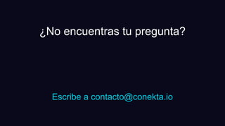 ¿No encuentras tu pregunta?
Escribe a contacto@conekta.io
 