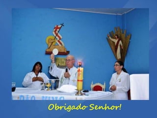 Obrigado Senhor!
 