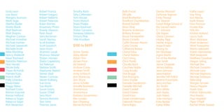 Linda Leon
Lisa Bond
Margery Aronson
Mark Sage
Martha Rader
Martin Blank
Matt Redmon
Matt Shapiro
Meghan Carlson
Michael Howshar
Michael Hytinen
Michael Seiwerath
Michelle Knott
Mike Meckling
Nancy Mabbott
Nasir Rasheed
Natasha Peterson
Nick Herold
Nicole Kelly
Owen Richards
Pamela Koss
Patrick Wolff
Patty Eshenko
Paula Kieko
Peggy Weiss
Rachael Costa
Ramon Esquivel
Ranae Holland
Rebecca Sager
Rebecca Sager
Rick Stevenson
Robert Franza
Robert Gregory
Robert Nellams
Robert Peterson
Robin Romeo
Rosemary Pham
Rowdy Gleason
Ryan Rood
Sara Brickman
Sarah Sternau
Scott Baldwin
Scott Goodrich
Sean Kram
Shannon Lacek
Shannon Stewart
Shawn Hansen
Sheila Capestany
Sid Peterson
Stefanie Smith
Stephanie Stebich
Steven Abel
Steven Cochran
Steven Kalberg
Sue Ennis
Sue Martin
Susan Evans
Susan O’Neil
Syra Morii
Tamara Romero
Terri Hintz
Thomas Jarvis
Timothy Rash
Toby Crittenden
Tom Heuser
Travis Maisch
Travis Phelps
Travis Rautman
Tristan Carosino
Vanessa Gibbons
Victoria Ptak
Vikki Knudsen
$100 to $499
Aaron Semer
Abby Albreit
Adam Finn
Aimee Price
Ali Hedrick
Andrew Corey
Andrew Smith
Andy Schlauch
Ann Marie Ley
Ann Shure
Anna Schafer
Annette Bostwick
Anonymous
Anonymous
Barbara Sauermann
Ben London
Ben Olswang
Bernie Richards
Beth Purcel
Bill Lytle
Brad Brotherton
Bradford Chamberlain
Brandi Dorsett
Brian Shay
Brianne Anderson
Brittany Rossen
Bruce Fairweather
Bruno Cicirello
Caitlin Brower Moore
Carla Casale
Catherine Brewe
Cheryl Ediss
Cheryl Waters
Chris Hong
Chris Porter
Claudia Bach
Courtney Noble
Craig Brooks
Dan Bugge
Dan Roscigno
Dana Snyder
Danielle Henderson
Danielle Mitchell
David Cardell
David Dawes
David Karp
David Vandermass
Deborah Person
Dena Rigby
Denise Mamaril
DeYonne Tegman
Emily Throop
Eric Stewart
Forest Ridge School of
the Sacred Heart
G.T Johnson
Gib Aspen
Gloria Connors
Hayley Tapp
Hester Angus
Hope Rosen
Huong Vu
Ian Mackaye
Ingrid Martin
Inn at the Market
Ivan Smith
Jaime Chapelle
James Keblas
Jane Johnson
Jane Kaplan
Jennifer Hill Pollick
Jeremy Przasnyski
Jerry Anches
Jim Mullin
John White
Josh Ayala
Josh Peters
Julie Harrison
Kate Becker
Katey Miller
Kathy Lopez
Kay Yang
Kaz Maras
Keith Brewe
Kian Pornour
Kirsten Roe
Kitty Wu
Kristian Kofoed
Laura Guth
Marc Mazique
Mark Anderson
Mark Yoneyama
Martin Liebowitz
Martin Nemerever
Matt Seabrook
Matthew Dresdner
Megan Seling
Michael Bini
Michael Compton
Michael Lane
Michael Stephens
Michael Tobiason
Mike Klay
Morgan Schuler
Nancy Peppler
Noah Gotz
Patrick Valenzuela
Paul Breslin
Paul Hegdahl
Piper O’Neill
Rachel White Sawyer
 