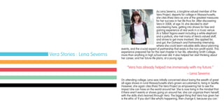 Vera Stories : Lena Severns
As Lena Severns, a longtime valued member of the
Vera Project, departs for college in Massachusetts,
she cites (thes) Vera as one of the greatest measures
for her success in her life thus far. After discovering
Vera in 2008, at age 14, she decided to start
volunteering here, getting into shows for free and
gaining experience of real work in a music venue.
At a Talbot Tagora event including a white elephant
and a potluck, she met many of Vera’s valued staff,
and strove to get more involved. She applied for,
and got, the Outreach and Partnership Internship,
where she could learn valuable skills about planning
events, and the crucial aspect of partnership that exists in the non-profit world. This
experience prepared her for the next chapter in her life, attending Smith College,
more than anything in high school ever did. It also helped her start thinking about
her career, and her future life plans, at a young age.
On attending college, Lena was initially concerned about losing the wealth of great
all-ages shows in rural Massachusetts she’s grown accustomed to, living in Seattle.
However, she again cites (thes) The Vera Project as empowering her to see the
impact she can have on the world around her. She is now living in the mindset that
if there aren’t events or shows going on around her, she can organize them herself,
with the skills she’s learned through Vera. The biggest thing that Vera has given her
is the ethic of ‘if you don’t like what’s happening, then change it, because you can.’
“Vera has already helped me immensely with my future.”
					 – Lena Severns
 