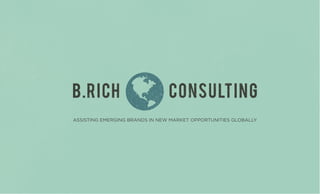 ASSISTING EMERGING BRANDS IN NEW MARKET OPPORTUNITIES GLOBALLY
 
