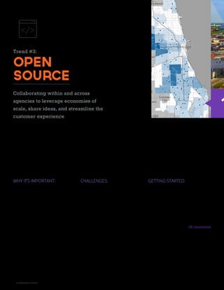 14 A GOVLOOP GUIDE
Trend #3:
Open
Source
Collaborating within and across
agencies to leverage economies of
scale, share ideas, and streamline the
customer experience
WHY IT’S IMPORTANT:
The U.S. Digital Services Playbook notes that, “By
building services more openly … we allow the
public to easily provide fixes and contributions,
and enable reuse by entrepreneurs, nonprofits,
other agencies, and the public.”
In other words, the benefits of an open source
approach to digital strategy are threefold. For
starters, open source development accelerates
government’s digital transformation by allowing
agencies to reap the benefits of others’ progress.
Secondly, it creates a transparent process that can
foster public faith in these new government initia-
tives. Finally, an open source approach ensures
that digital initiatives will be maximally effective
because it provides channels for users to report
bugs and provide suggestions for improvement.
CHALLENGES:
Many assume that the primary barrier to open
source implementation is technology. This is only
partially true, since the technology and skills as-
sociated with open source development can be
acquired. However, getting agencies to invest in
acquiring these skills is another issue, making
current culture and processes the true challeng-
es to open source adoption.
Open source is more than coding in a certain
way. It requires adjusting workflows to be trans-
parent and collaborative — two adjectives that
only recently entered agency vernaculars. To
conduct open processes, agencies must revise
existing security constraints on information
and top-down project management structures.
Moreover, an aversion to releasing government
products before they are fully tested — an inher-
ent step in the iterative process of open source
— can prevent buy-in at many agencies.
GETTING STARTED:
The great thing about open source is that, by na-
ture, there is a wide range of templates, codes,
and technologies available for use. But before
you dive in, you’ll want to tackle the basics. Learn
how open source works and what it will require
for your organization to make the transition.
GitHub and other open source websites are a
great first stop, since most offer free tutorials in
addition to their available coding.
To address cultural challenges, 18F recommends
first identifying what barriers — whether they be
privacy concerns, varying priorities, or simply in-
ertia — are preventing open source from being
the default strategy for digital services develop-
ment. Then start addressing those challenges by
validating concerns, informing them of secure al-
ternatives, and mentoring and empowering early
adopters. In the next section, Ben Balter from
GitHub offers further advice on surmounting the
cultural transition to open source.
1
 