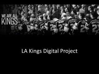 LA Kings Digital Project
 