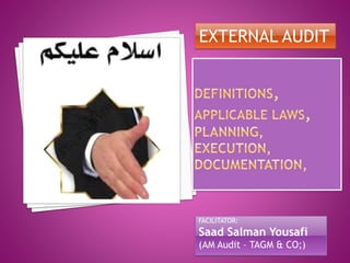 FACILITATOR:
Saad Salman Yousafi
(AM Audit – TAGM & CO;)
EXTERNAL AUDIT
 
