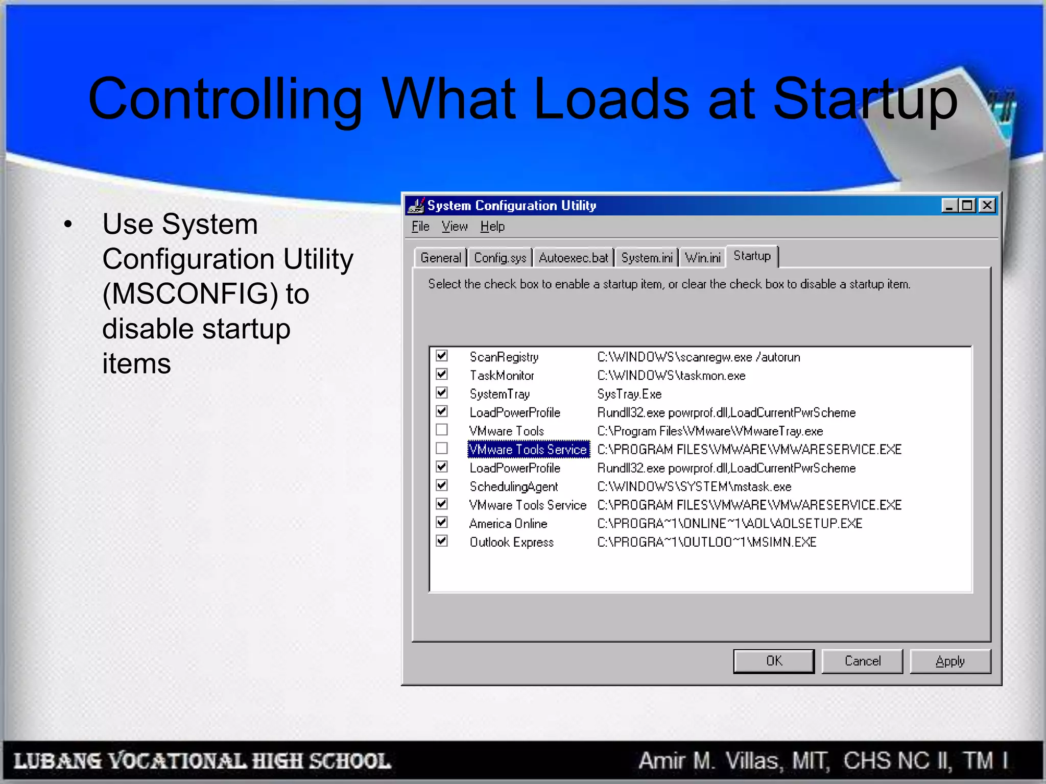 Controlling What Loads at Startup
• Use System
Configuration Utility
(MSCONFIG) to
disable startup
items
 