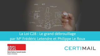 La Loi C28 : Le grand débrouillage
par Me Frédéric Letendre et Philippe Le Roux
 