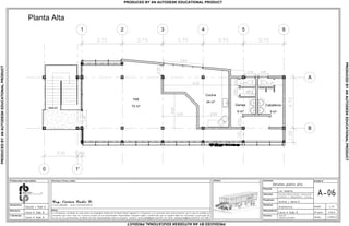 Cocina
Hall
CaballerosDamas
ABAJO
3 4 5 6
B
A
21
1'0
Planta Alta
La informacion contenida en este plano es propiedad intelectual de Radic Biazik Ingenier a y Proyectos y es exclusiva para este proyecto, por lo que se prohibe su
utilizaci n para otros fines sin la previa consulta de los profesionales responsables. Cualquier cambio o modificaci n que se requiera debe ser consultado y autorizado; de
no ser asi, los profesionales se liberan de toda responsabilidad sobre el proyecto. Contacto: carlosradicb@gmail.com/0414 547 0436; radiceduardo@gmail.com/0414 545 5383.
A-06
Detalles planta alta.
Avenida Alberto Ravell, urbanizaci n
Fundesfel 2. Independencia - Yaracuy.
Contenido:
Propietario:
Antonio J. Abreu D.
Disciplina:
Arquitectura.
Proyecto:
Los Campitos.
Resposable(s):
Formato:
Escala:
Fecha:
1:75
6 de 6
17/09/13
Permisos, firmas y sellos :
Notas:
.dwg/.pdf
Tabloide (427x210)mm
Carlos H. Radic B.
Arquitectura:
Eduardo J. Radic B.
Estructura:
Carlos H. Radic B.
I. Sanitarias:
Carlos H. Radic B.
Profesionales responsables: Modelo:
PRODUCEDBYANAUTODESKEDUCATIONALPRODUCT
PRODUCEDBYANAUTODESKEDUCATIONALPRODUCT
PRODUCEDBYANAUTODESKEDUCATIONALPRODUCT
PRODUCED BY AN AUTODESK EDUCATIONAL PRODUCT
 