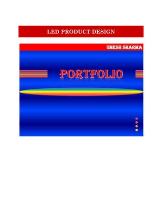 LED PRODUCT DESIGN
 