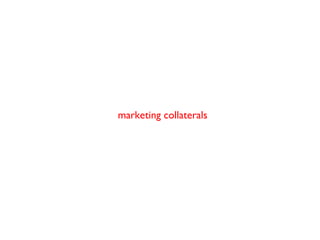 marketing collaterals
 