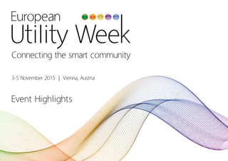 Connecting the smart community
3-5 November 2015 | Vienna, Austria
Event Highlights
 