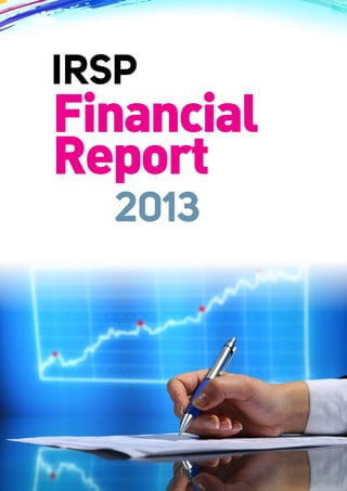 31
IRSP
Financial
Report
2013
 