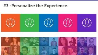 Page	26
#3 –Personalize the Experience
 