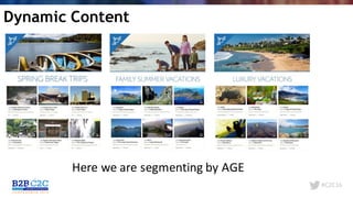 #C2C16
Dynamic Content
Here	we	are	segmenting	by	AGE
 