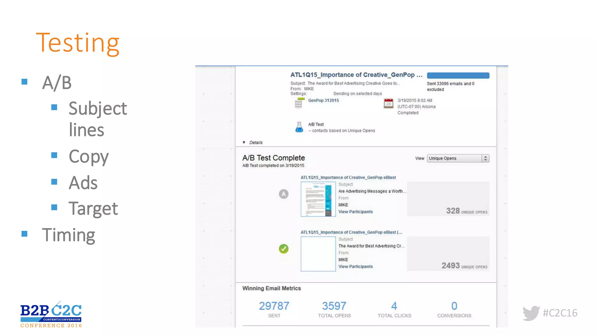 #C2C16
Testing
§ A/B
§ Subject	
lines
§ Copy
§ Ads
§ Target
§ Timing
 