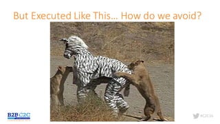 #C2C16
But	Executed	Like	This…	How	do	we	avoid?
 