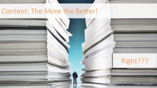 #C2C16@leeodden
Content:	The	More	the	Better!
Image:	Shutterstock
Right???
 